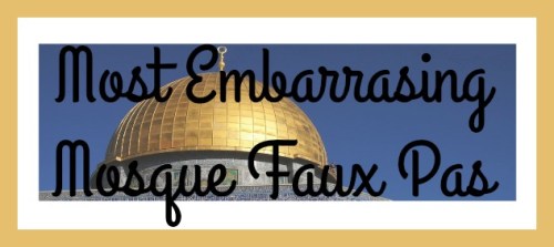 Mosque Faux Pas